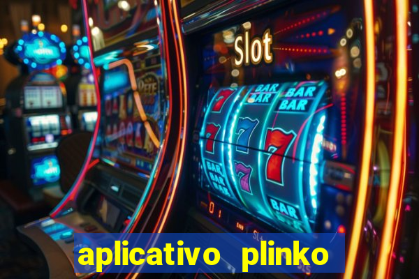 aplicativo plinko paga mesmo